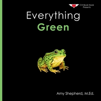 Everything Green: A joyful real-image concept book designed for every learner (Everything Colors)