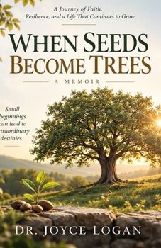 When Seeds Become Trees: A Memoir