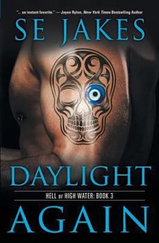 Daylight Again - Book #3 of the Hell or High Water