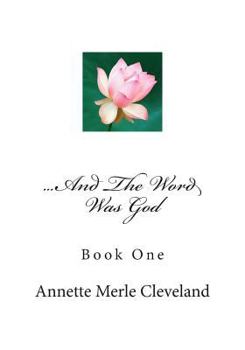 Paperback ...And The Word Was God: Book One Book