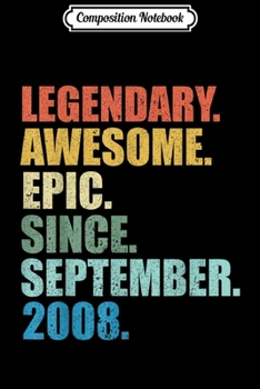 Composition Notebook: Legendary Awesome Epic Since September 2008 11 Years Old Tsh Journal/Notebook Blank Lined Ruled 6x9 100 Pages