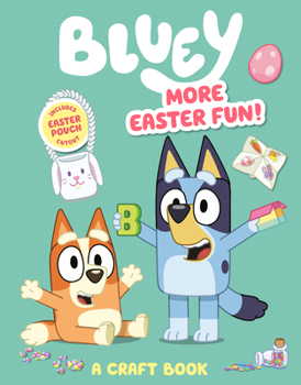 Paperback Bluey: More Easter Fun!: A Craft Book: Includes Easter Pouch Cutout Book