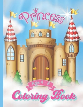 Paperback Princess Coloring Book Age 4-8: Gift For Girls Knights Castles Dresses Dragon Unicorn Book