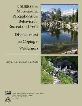 Paperback Changes in the Motications, Perceptions, and Behaviors of Recreation Users: Displacement and Coping in Wilderness Book