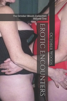 Paperback Erotic Encounters: The October Woods Collection Volume One Book