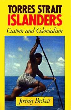 Paperback Torres Strait Islanders: Custom and Colonialism Book