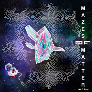 Paperback Mazes of Matter Book