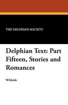 Paperback Delphian Text: Part Fifteen, Stories and Romances Book