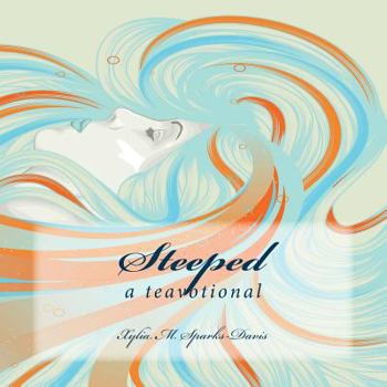 Paperback Steeped: A tea-votional Book