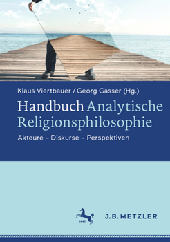 Hardcover Handbuch Analytische Religionsphilosophie: Akteure - Diskurse - Perspektiven [German] Book