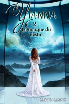 Yianna -2: La marque du destin - Book #2 of the Yianna