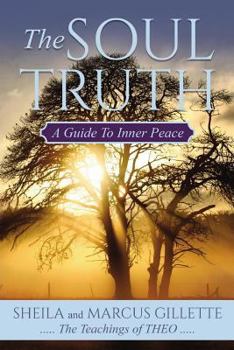 Paperback The Soul Truth: A Guide to Inner Peace Book