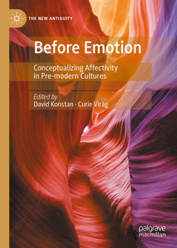 Hardcover Before Emotion: Conceptualizing Affectivity in Pre-Modern Cultures Book