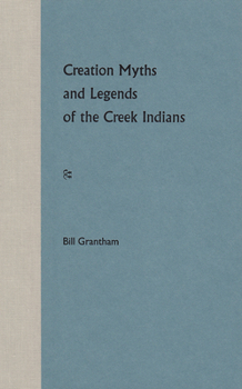 Creation Myths and Legends of the Creek Indians