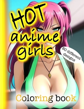 Paperback Hot anime girls coloring book