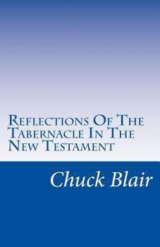 Paperback Reflections Of The Tabernacle In The New Testament Book