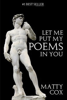 Paperback Let Me Put My Poems In You: Love! Sex! Comedy! Prejudice? Book