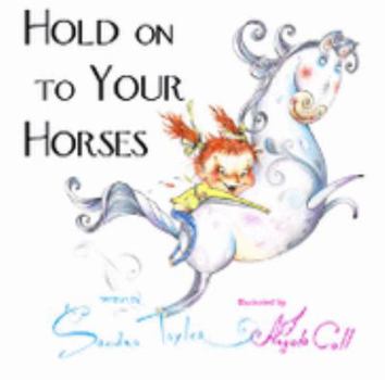 Hardcover Hold on to Your Horses Book