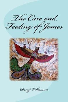 Paperback The Care and Feeding of James Book