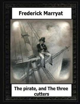 Paperback The pirate, and The three cutters(1836) by: Frederick Marryat Book