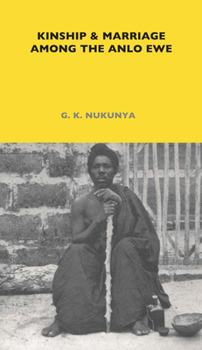Hardcover Kinship and Marriage Among the Anlo Ewe: Volume 37 Book