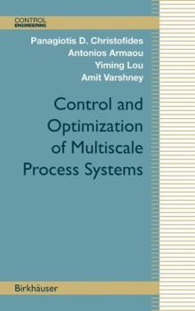 Hardcover Control and Optimization of Multiscale Process Systems Book