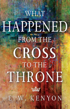 Paperback What Happened from the Cross to the Throne Book