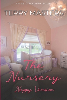 Paperback The Nursery (Nappy Version): An ABDL/Nappy/Femdom/Sissybaby story Book