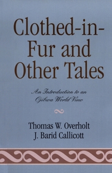 Paperback Clothed-in-Fur and Other Tales: An Introduction to an Ojibwa World View Book