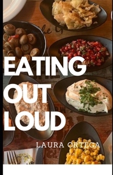 Paperback Eating Out Loud: A Cookbook on Middle Eastern Flavors, Recipes and Methods for Everyday Cooking Book