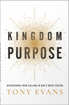 Kingdom Purpose: Discovering Your Calling in God's Great Design