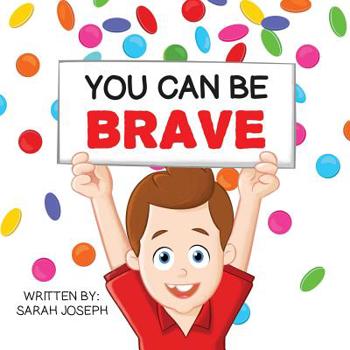 Paperback You Can Be Brave: Book 1 in the You Can Be Books Series Book