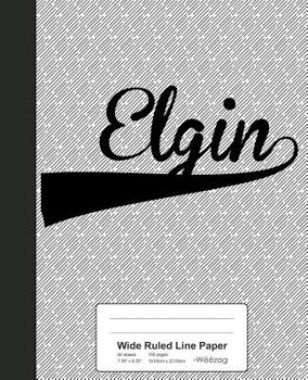 Paperback Wide Ruled Line Paper: ELGIN Notebook Book