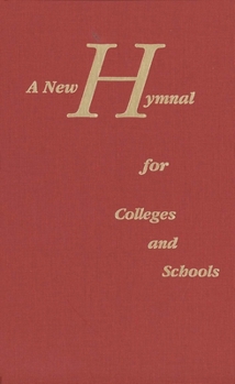 Hardcover A New Hymnal for Colleges and Schools Book