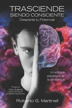 Paperback Trasciende Siendo Consciente: Un Enfoque Psicológico De La Consciencia [Spanish] Book