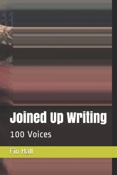 Paperback Joined Up Writing: 100 Voices Book
