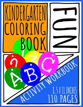 Kindergarten Coloring Book Fun: Educational Coloring and Activity Book for Kids Ages 4-8