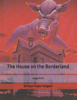 The House on the Borderland: Large Print