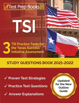 Paperback TSI Study Questions Book 2021-2022: 3 TSI Practice Tests for the Texas Success Initiative Assessment [Updated for the New Outline Guide] Book