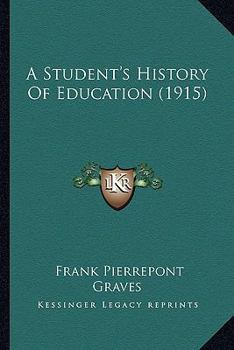 Paperback A Student's History Of Education (1915) Book