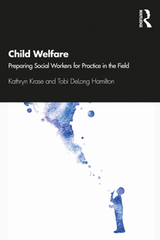 Paperback Child Welfare: Preparing Social Workers for Practice in the Field Book