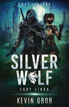 Omni Legends - Silver Wolf: Lady Libra (Silver Wolf Mercenary Series (English))
