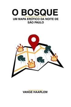 Paperback O Bosque: Um mapa erótico da noite de São Paulo [Portuguese] Book