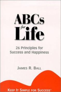 Paperback ABCs for Life: 26 Principles for Success and Happiness Book