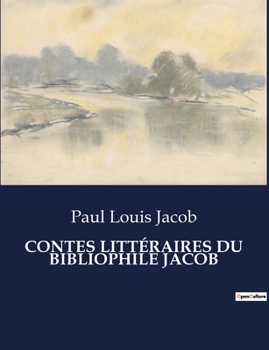 Paperback Contes Littéraires Du Bibliophile Jacob: Les aventures du curé de Meudon: entre satire et humanité [French] Book