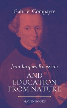 Paperback Jean Jacques Rousseau AND EDUCATION FROM NATURE Book