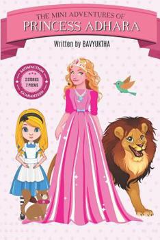 Paperback Mini Adventures of Princess Adhara: 3 Short Stories and 2 Short Poems Book