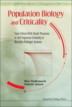 Hardcover Population Biology and Criticality: From Critical Birth-Death Processes to Self-Organized Criticality in Mutation Pathogen Systems Book