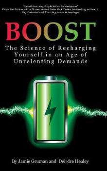 Hardcover Boost: The Science of Recharging Yourself in an Age of Unrelenting Demands (hc) Book