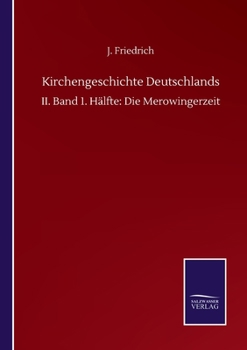 Paperback Kirchengeschichte Deutschlands: II. Band 1. Hälfte: Die Merowingerzeit [German] Book